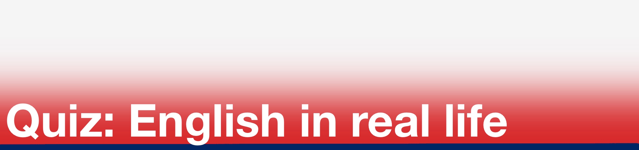 Quiz: English in Real Life – What Would You Say?